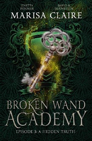 [Broken Wand Academy 03] • Broken Wand Academy · Episode 3 · A Hidden Truth